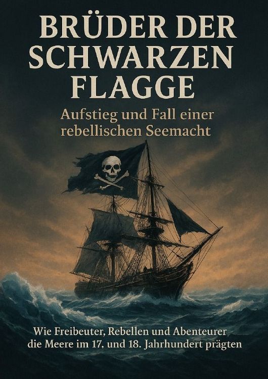 Produktbild: Br&uuml;der der Schwarzen Flagge: Aufstieg und Fall einer rebellischen Seemacht