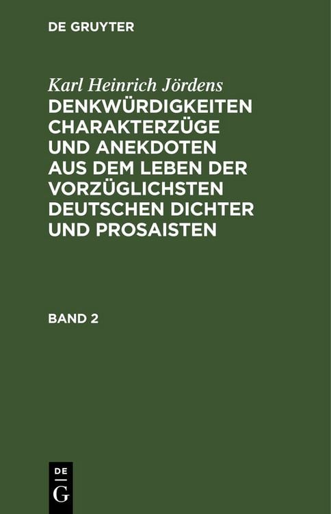 Produktbild: Denkw&uuml;rdigkeiten Charakterz&uuml;ge und Anekdoten aus dem Leben der vorz&uuml;glichsten deutschen Dichter und Prosaisten. Band 2