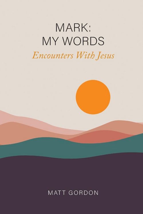 Produktbild: Mark My Words - Encounters With Jesus