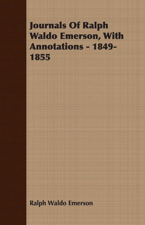 Produktbild: Journals Of Ralph Waldo Emerson, With Annotations - 1849-1855