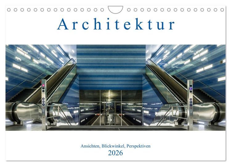 Produktbild: Architektur - Ansichten, Blickwinkel, Perspektiven (Wandkalender 2026 DIN A4 quer), CALVENDO Monatskalender