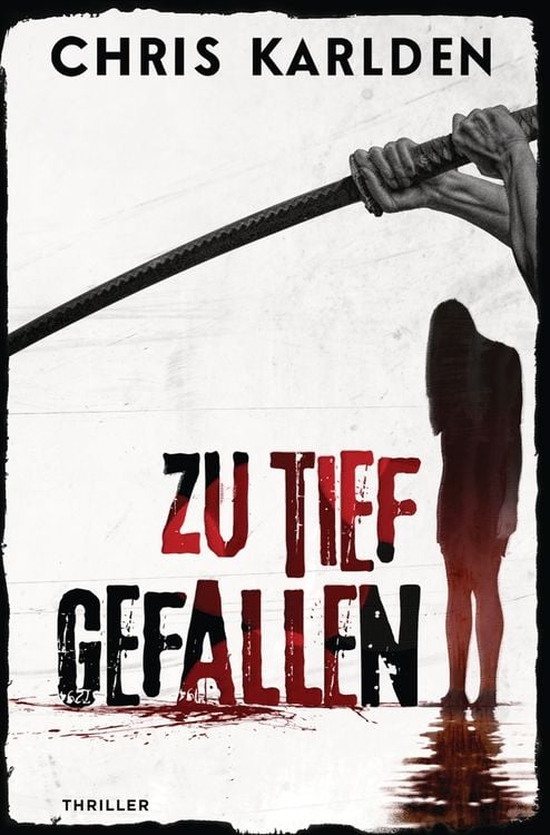 Bild vom Artikel Zu tief gefallen: Thriller vom Autor Chris Karlden