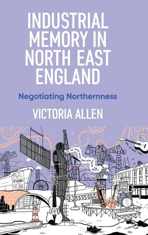Produktbild: Industrial memory in North East England