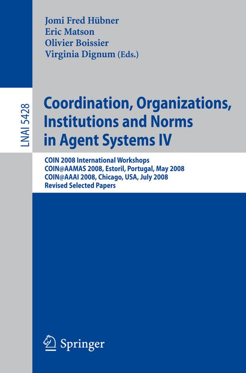 Produktbild: Coordination, Organizations, Institutions and Norms in Agent Systems IV