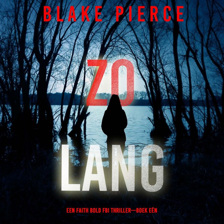Produktbild: Zo Lang (Een Faith Bold FBI Thriller&mdash;Boek E&eacute;n)