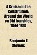 Produktbild: A Cruise on the Constitution; Around the World on Old Ironsides, 1844-1847