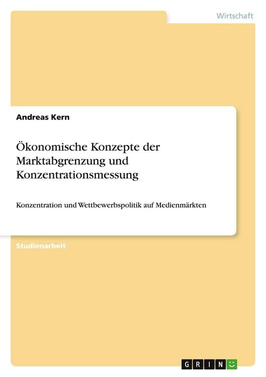 Produktbild: &Ouml;konomische Konzepte der Marktabgrenzung und Konzentrationsmessung