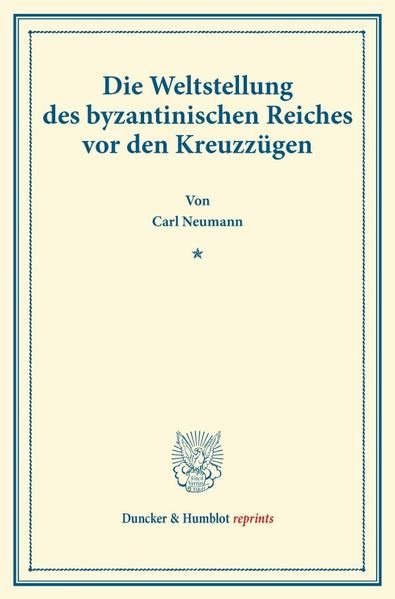 Produktbild: Die Weltstellung des byzantinischen Reiches vor den Kreuzz&uuml;gen.