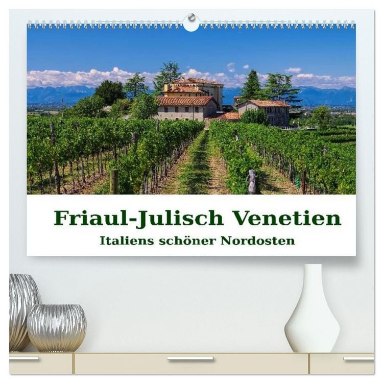 Produktbild: Friaul-Julisch Venetien - Italiens sch&ouml;ner Nordosten (hochwertiger Premium Wandkalender 2026 DIN A2 quer), Kunstdruck in Hochglanz