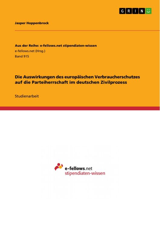 Produktbild: Die Auswirkungen des europ&auml;ischen Verbraucherschutzes auf die Parteiherrschaft im deutschen Zivilprozess