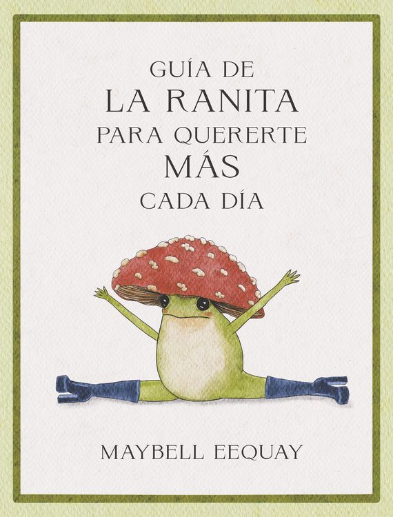 Produktbild: Gu&iacute;a de la ranita para quererte m&aacute;s cada d&iacute;a