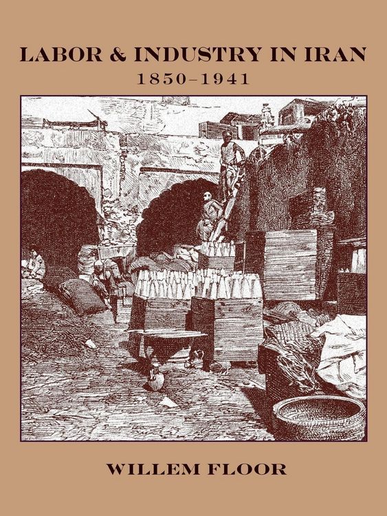 Produktbild: Labor and Industry in Iran, 1850-1941