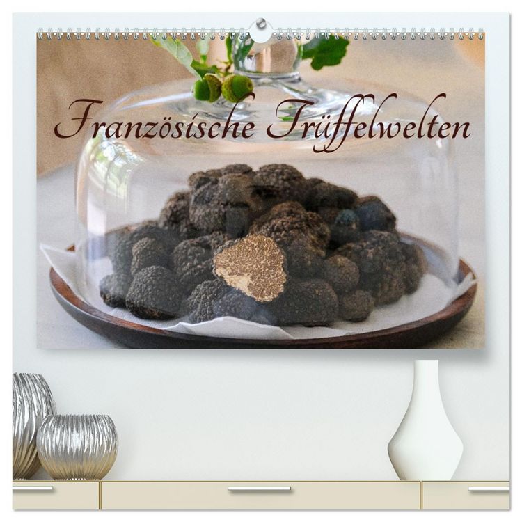 Produktbild: Franz&ouml;sische Tr&uuml;ffelwelten (hochwertiger Premium Wandkalender 2026 DIN A2 quer), Kunstdruck in Hochglanz
