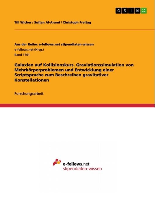 Produktbild: Galaxien auf Kollisionskurs. Graviationssimulation von Mehrk&ouml;rperproblemen und Entwicklung einer Scriptsprache zum Beschreiben gravitativer Konstellationen