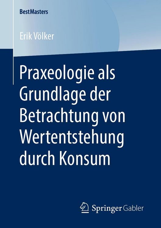 Produktbild: Praxeologie als Grundlage der Betrachtung von Wertentstehung durch Konsum