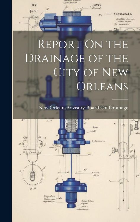 Produktbild: Report On the Drainage of the City of New Orleans