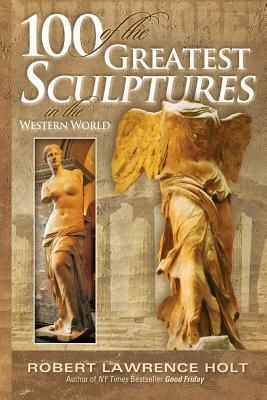 Produktbild: 100 of the Greatest Sculptures in the Western World