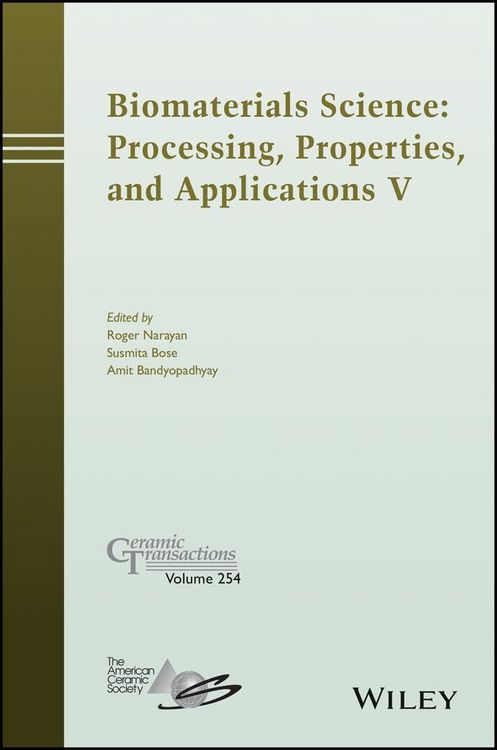 Produktbild: Biomaterials Science: Processing, Properties and Applications V