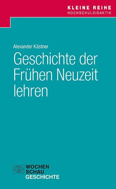 Produktbild: Geschichte der Fr&uuml;hen Neuzeit lehren