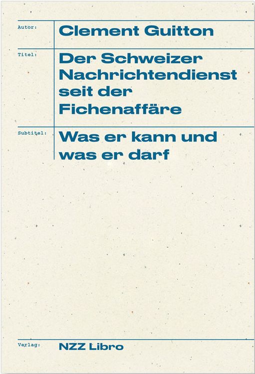 Produktbild: Der Schweizer Nachrichtendienst seit der Fichenaff&auml;re