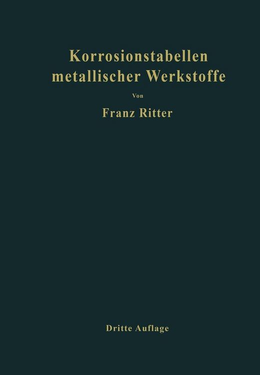Produktbild: Korrosionstabellen metallischer Werkstoffe, geordnet nach angreifenden Stoffen