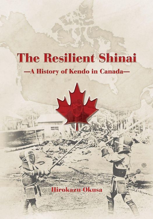 Produktbild: The Resilient Shinai - A History of Kendo in Canada