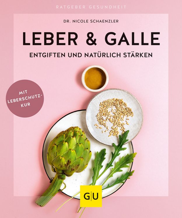 Produktbild: Leber & Galle entgiften und nat&uuml;rlich st&auml;rken