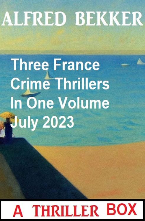Produktbild: Three France Crime Thrillers In One Volume July 2023
