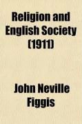Produktbild: Religion and English Society; Two Addresses Delivered at a Conference Held in London, November 9th and 10th, 1910