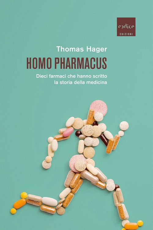 Produktbild: Homo pharmacus. Dieci farmaci che hanno scritto la storia della medicina