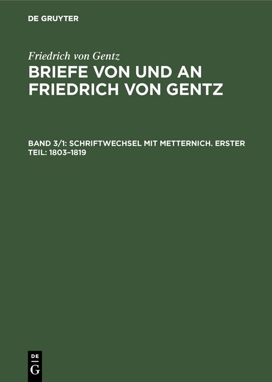 Produktbild: Schriftwechsel mit Metternich. Erster Teil: 1803&ndash;1819