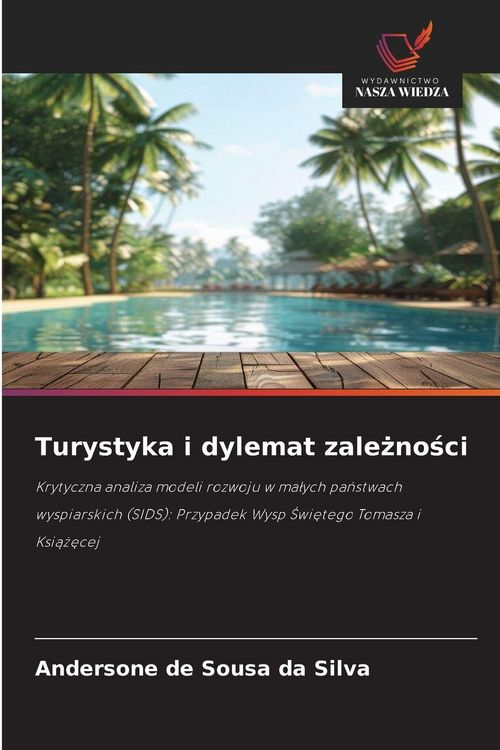 Produktbild: De Sousa da Silva, A: Turystyka i dylemat zale&iquest;no&iquest;ci
