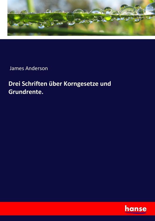 Produktbild: Drei Schriften &uuml;ber Korngesetze und Grundrente.