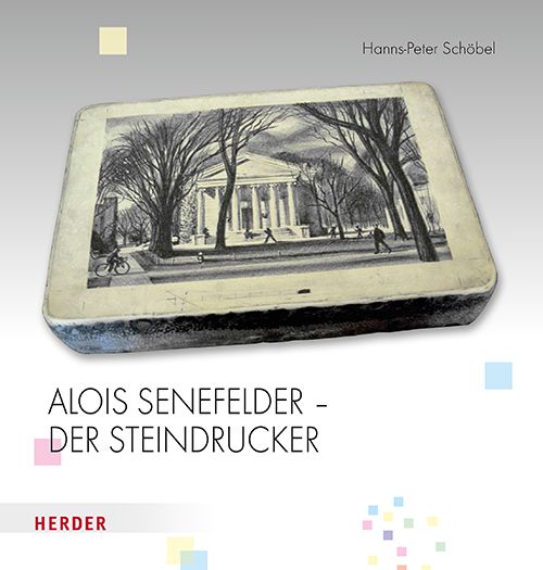 Produktbild: Alois Senefelder - Der Steindrucker