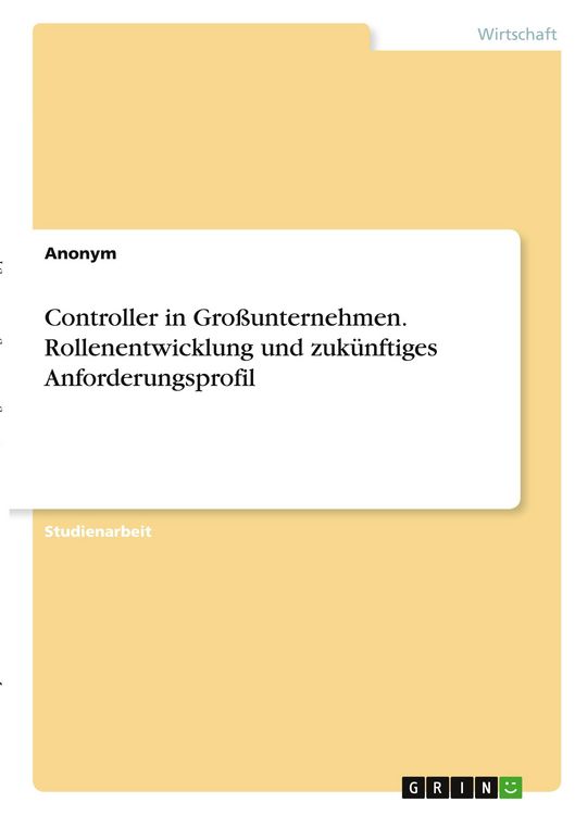 Produktbild: Controller in Gro&szlig;unternehmen. Rollenentwicklung und zuk&uuml;nftiges Anforderungsprofil