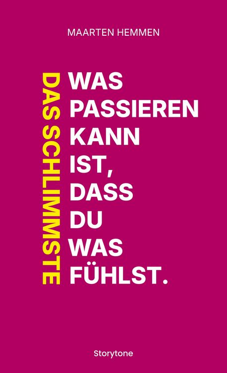 Produktbild: Das Schlimmste was passieren kann ist, dass du was f&uuml;hlst.