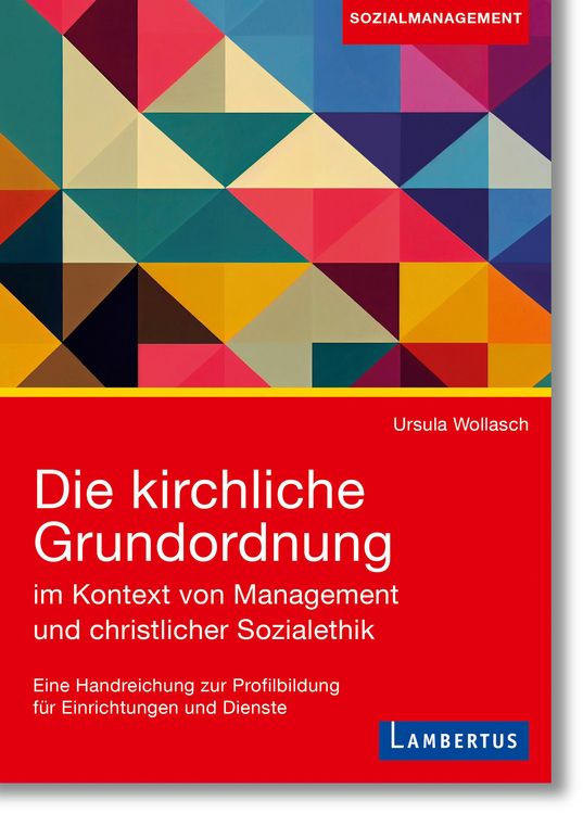 Produktbild: Die kirchliche Grundordnung im Kontext von Management und christlicher Sozialethik