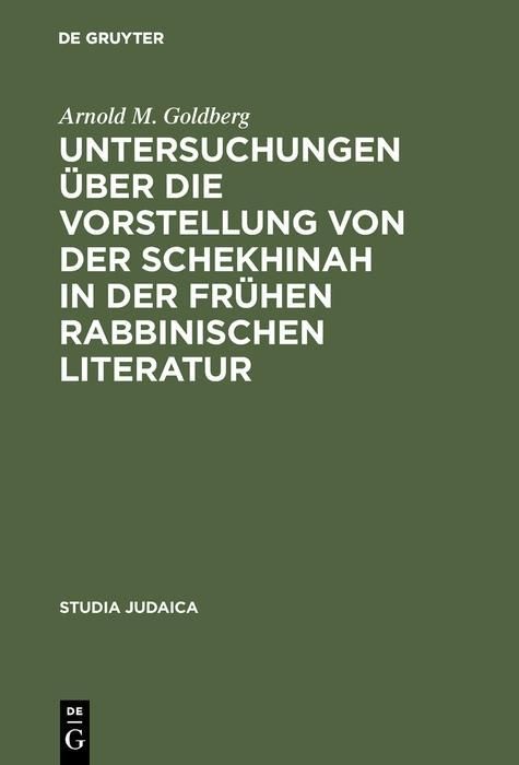 Produktbild: Untersuchungen &uuml;ber die Vorstellung von der Schekhinah in der fr&uuml;hen rabbinischen Literatur