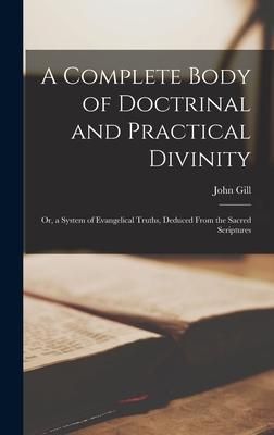 Produktbild: A Complete Body of Doctrinal and Practical Divinity; Or, a System of Evangelical Truths, Deduced From the Sacred Scriptures