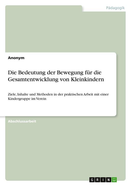 Produktbild: Die Bedeutung der Bewegung f&uuml;r die Gesamtentwicklung von Kleinkindern