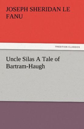 Produktbild: Uncle Silas A Tale of Bartram-Haugh