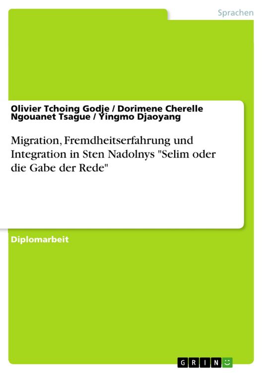 Produktbild: Migration, Fremdheitserfahrung und Integration in Sten Nadolnys "Selim oder die Gabe der Rede"
