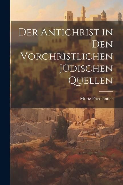 Produktbild: Der Antichrist in den Vorchristlichen J&uuml;dischen Quellen