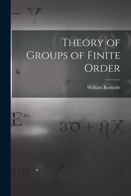 Produktbild: Theory of Groups of Finite Order