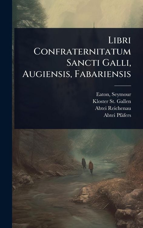 Produktbild: Libri Confraternitatum Sancti Galli, Augiensis, Fabariensis