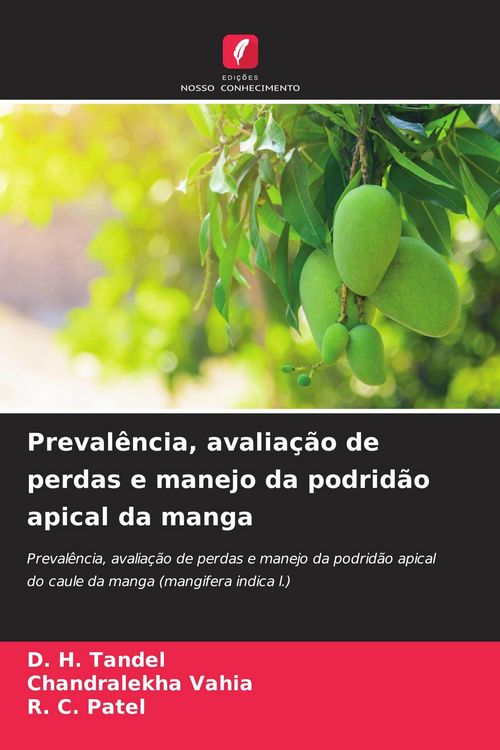 Produktbild: Preval&ecirc;ncia, avalia&ccedil;&atilde;o de perdas e manejo da podrid&atilde;o apical da manga