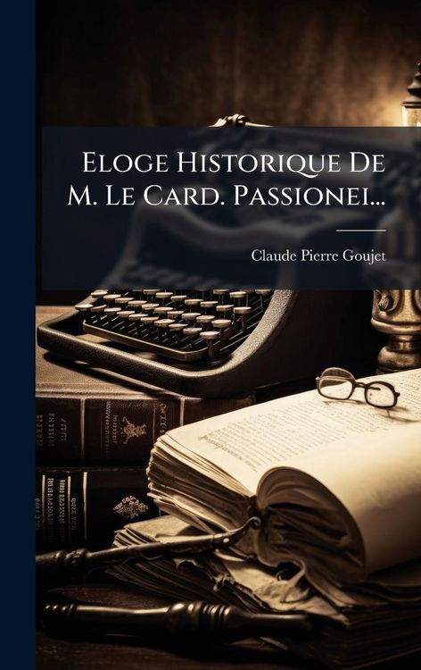 Produktbild: Eloge Historique De M. Le Card. Passionei...