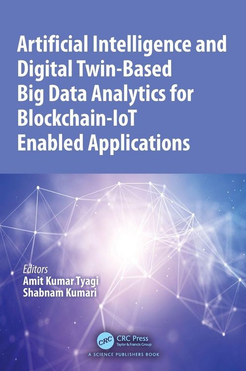Produktbild: Artificial Intelligence and Digital Twin-Based Big Data Analytics for Blockchain-IoT Enabled Applications