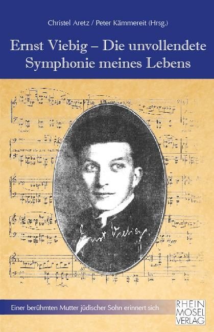 Produktbild: Ernst Viebig - Die unvollendete Symphonie meines Lebens