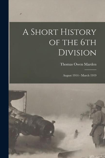 Produktbild: A Short History of the 6th Division: August 1914 - March 1919